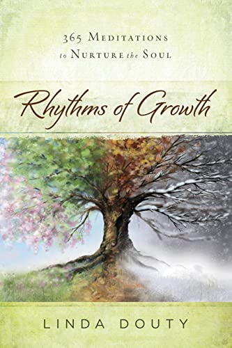 Imagen de archivo de Rhythms of Growth: 365 Meditations to Nurture the Soul a la venta por Big River Books