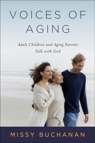 Stock image for Voices of Aging: Adult Children and Aging Parents Talk with God for sale by ThriftBooks-Atlanta