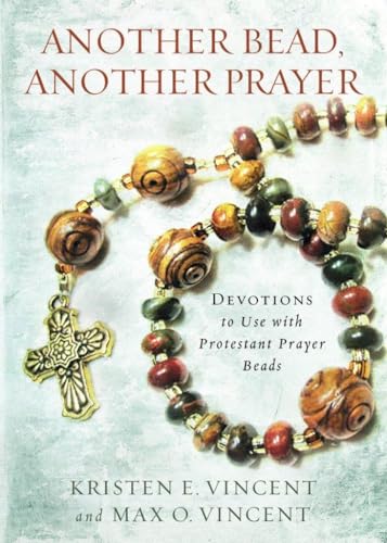 Stock image for Another Bead, Another Prayer: Devotions to Use with Protestant Prayer Beads for sale by Goodwill of Colorado