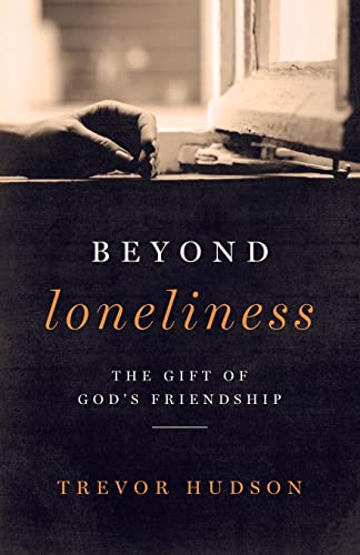 Stock image for Beyond Loneliness : The gift of God's friendship for sale by SecondSale