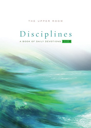 Stock image for The Upper Room Disciplines 2018: A Book of Daily Devotions for sale by SecondSale