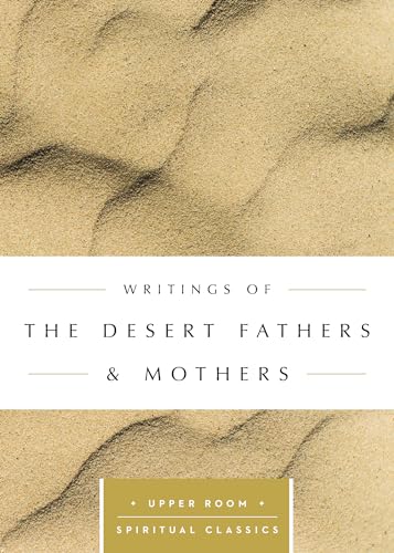 Beispielbild fr Writings of the Desert Fathers & Mothers (Upper Room Spiritual Classics) (Upper Room Spritual Classics) zum Verkauf von Books From California