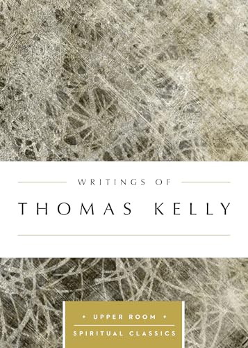 Beispielbild fr Writings of Thomas Kelly (Upper Room Spiritual Classics) (Upper Room Spritual Classics) zum Verkauf von Save With Sam