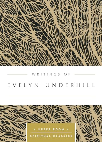 Beispielbild fr Writings of Evelyn Underhill (Upper Room Spiritual Classics) (Upper Room Spritual Classics) zum Verkauf von Save With Sam