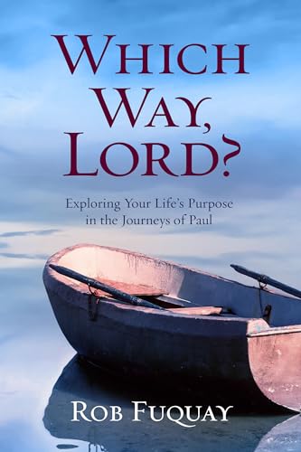 Stock image for Which Way, Lord?: Exploring Your Life's Purpose in the Journeys of Paul for sale by Your Online Bookstore