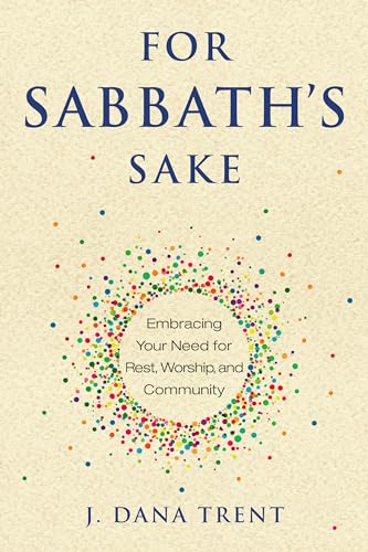Stock image for For Sabbath's Sake: Embracing Your Need for Rest, Worship, and Community for sale by BooksRun