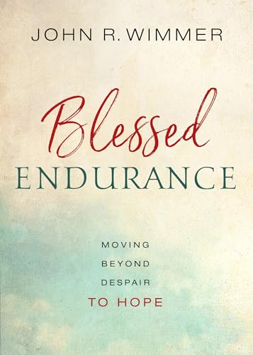 Beispielbild fr Blessed Endurance : Moving Beyond Despair to Hope zum Verkauf von Better World Books