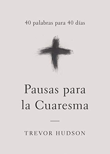 Stock image for Pausas Para La Cuaresma: 40 palabras para 40 das (Spanish Edition) for sale by Books Unplugged