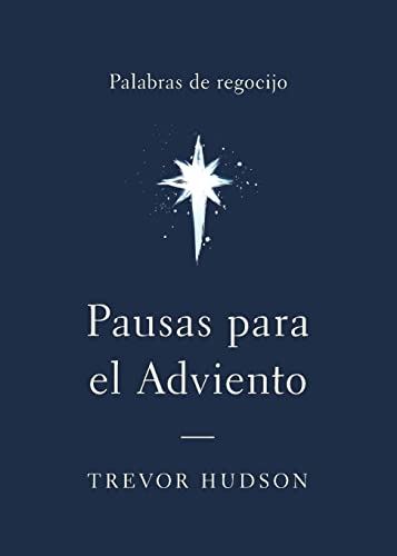 Stock image for Pausas Para El Adviento: Palabras de regocijo (Spanish Edition) for sale by Books Unplugged