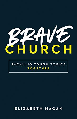 Imagen de archivo de Brave Church: Tackling Tough Topics Together a la venta por Lakeside Books