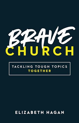 Stock image for Brave Church: Tackling Tough Topics Together for sale by Lakeside Books