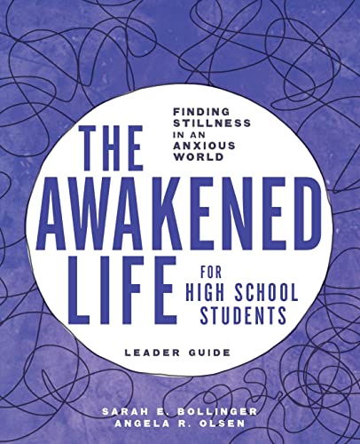 Imagen de archivo de The Awakened Life for High School Students: Finding Stillness in an Anxious World, Leader Guide a la venta por Lakeside Books