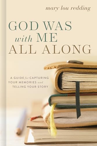 Beispielbild fr God Was with Me All Along : A Guide for Capturing Your Memories and Telling Your Stories zum Verkauf von Better World Books