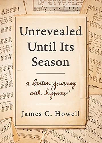 Immagine dell'editore per Unrevealed Until Its Season: A Lenten Journey with Hymns venduto da ThriftBooks-Reno