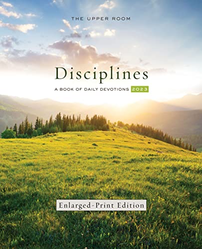 Stock image for The Upper Room Disciplines 2023, Enlarged Print Edition: A Book of Daily Devotions for sale by Front Cover Books