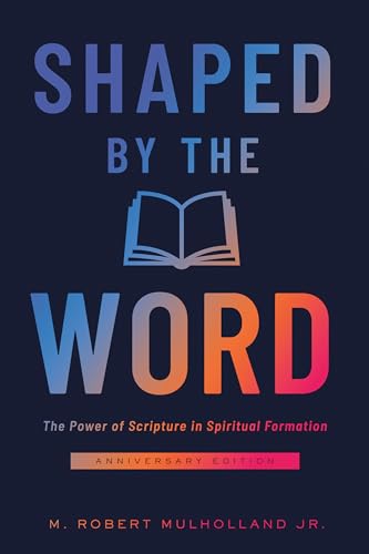 Beispielbild fr Shaped by the Word: The Power of Scripture in Spiritual Formation zum Verkauf von ThriftBooks-Dallas
