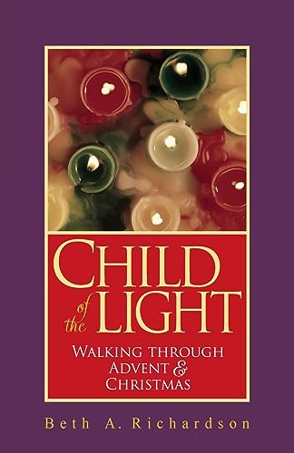 9780835898164: Child of the Light: Walking through Advent and Christmas