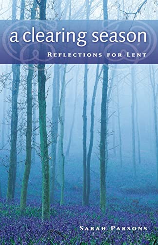 Stock image for A Clearing Season: Reflections for Lent for sale by SecondSale