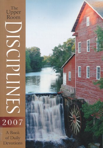 Imagen de archivo de The Upper Room Disciplines 2007: A Book of Daily Devotions a la venta por ThriftBooks-Atlanta