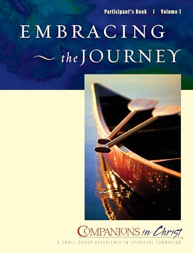 Imagen de archivo de Embracing the Journey, Participants Book, Vol. 1 (Companions in Christ) a la venta por SecondSale