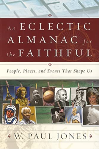 Beispielbild fr An Eclectic Almanac for the Faithful: People, Places, and Events that Shape Us zum Verkauf von SecondSale