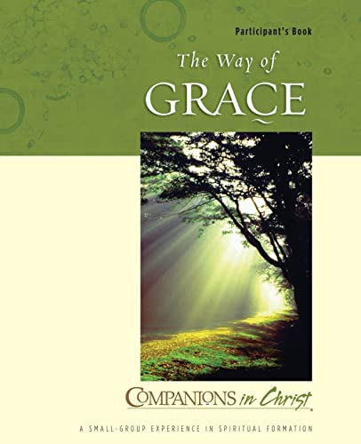 Beispielbild fr Companions in Christ The Way of Grace: A Small-Group Experiance in Spiritual Formation (Participant's Book) zum Verkauf von SecondSale