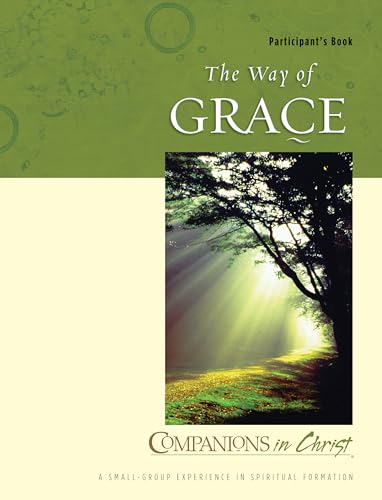 Imagen de archivo de Companions in Christ The Way of Grace: A Small-Group Experiance in Spiritual Formation (Participant's Book) a la venta por SecondSale