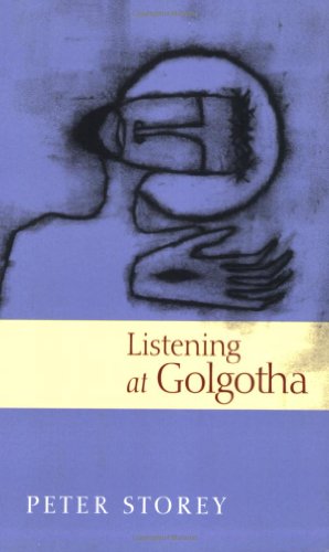 Beispielbild fr Listening at Golgotha : Jesus' Words from the Cross zum Verkauf von Better World Books
