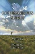 Imagen de archivo de Courageous Spirit : Voices from Women in Ministry a la venta por Better World Books