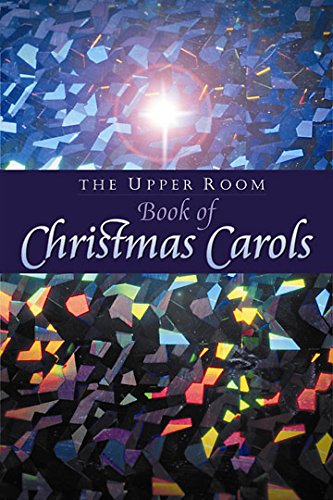 Imagen de archivo de The Upper Room Book of Christmas Carols: Revised Edition a la venta por Wonder Book