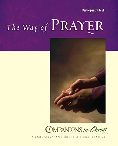 Imagen de archivo de The Way of Prayer: Participants Book (Companions in Christ) a la venta por SecondSale