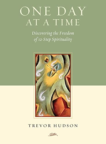 Beispielbild fr One Day at a Time: Discovering the Freedom of 12-Step Spirituality zum Verkauf von Once Upon A Time Books