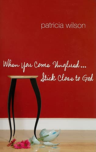 9780835899185: When You Come Unglued... Stick Close to God