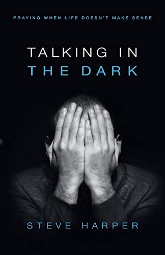 Beispielbild fr Talking in the Dark: Praying When Life Doesnt Make Sense zum Verkauf von BooksRun