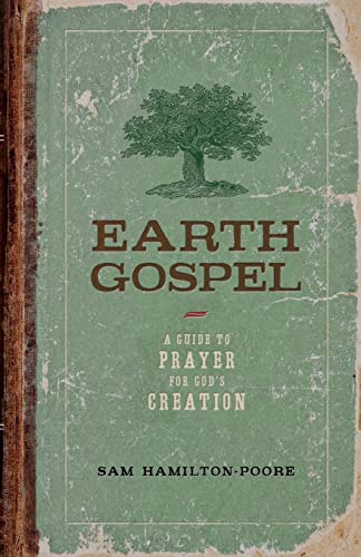 

Earth Gospel: A Guide to Prayer for God's Creation