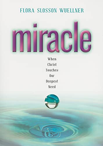 Stock image for Miracle : When Christ Touches Our Deepest Need for sale by Better World Books: West