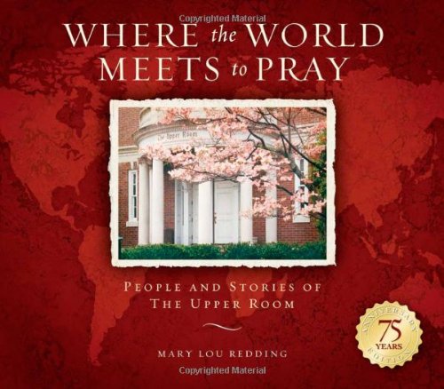 Beispielbild fr Where the World Meets to Pray: People and Stories of the Upper Room zum Verkauf von medimops