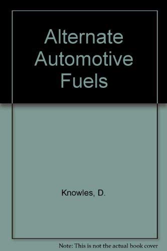 Alternate Automotive Fuels (9780835901192) by Knowles, D.