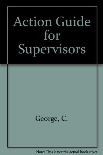 Action Guide for Supervisors (9780835901222) by George, C.