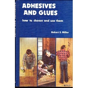 Imagen de archivo de Adhesives and glues: How to choose and use them a la venta por HPB-Emerald