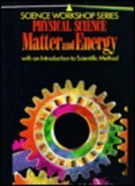 Stock image for Science Workshop Series: Physical Science: Matter and Energy for sale by HPB-Red