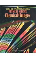9780835902847: Physical Science Chemical Changes (Science Workshop Series)