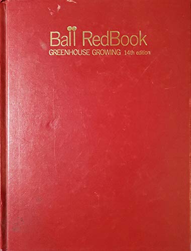 Ball Red Book Greenhouse Growing 14TH Edition