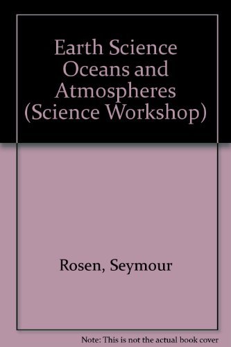 Beispielbild fr Earth Science Oceans and Atmospheres (Science Workshop) zum Verkauf von Better World Books: West