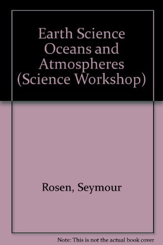 Stock image for Earth Science Oceans and Atmospheres (Science Workshop) for sale by Better World Books: West