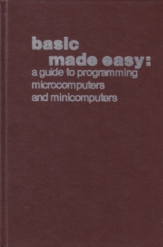 Imagen de archivo de BASIC Made Easy: Guide to Programming Micros and Minis a la venta por GridFreed