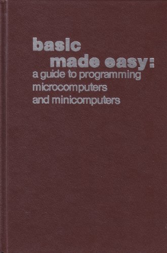 Stock image for BASIC Made Easy: Guide to Programming Micros and Minis for sale by GridFreed