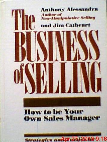 Imagen de archivo de The Business of Selling: How to Be Your Own Sales Manager a la venta por Wonder Book