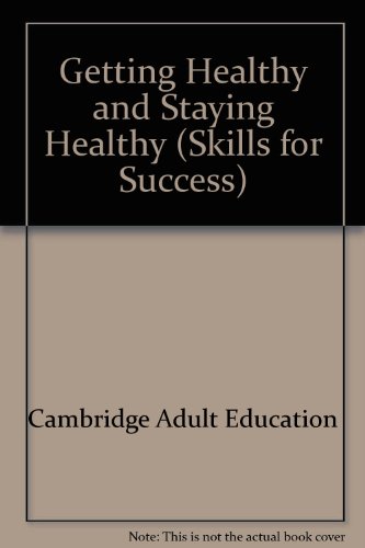 Stock image for Getting Healthy and Staying Healthy (Skills for Success) for sale by More Than Words