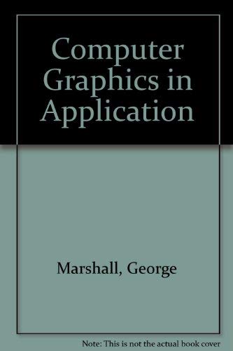 9780835909976: Computer Graphics in Application